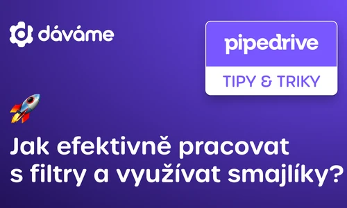 Jak efektivně pracovats filtry a využívat smajlíky?